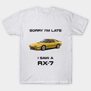 Sorry I'm Late Mazda RX7 FC T-Shirt